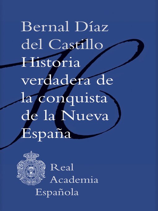 Title details for Historia verdadera de la conquista de la Nueva España (Adobe PDF) by Bernal Díaz del Castillo - Available